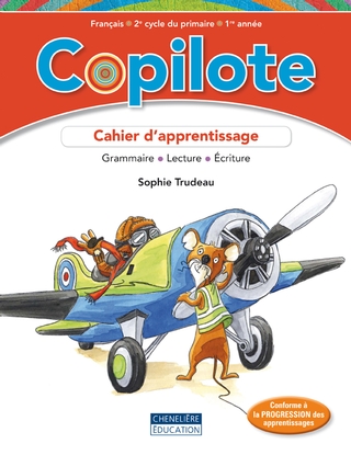 Copilote - Cahier d'apprentissage : grammaire, lecture, écriture  | Trudeau, Sophie