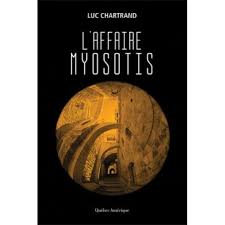 Affaire Myosotis (L') | Chartrand, Luc