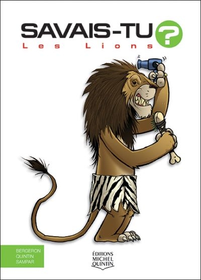 Savais-tu ? T.49 - Les lions  | Bergeron, Alain M.