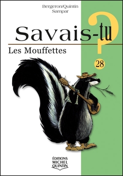 Savais-tu? T.28 - mouffettes (Les) | Bergeron, Alain M.