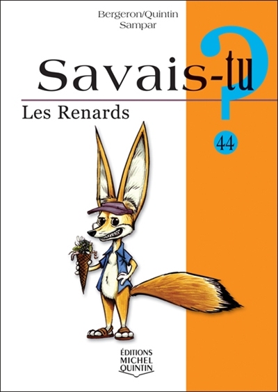 Savais-tu? T.44 - renards (Les) | Bergeron, Alain M.