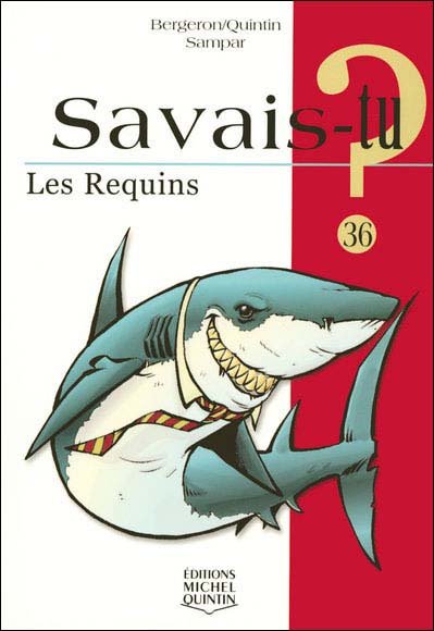 Savais-tu? T.36 - requins (Les) | Bergeron, Alain M.