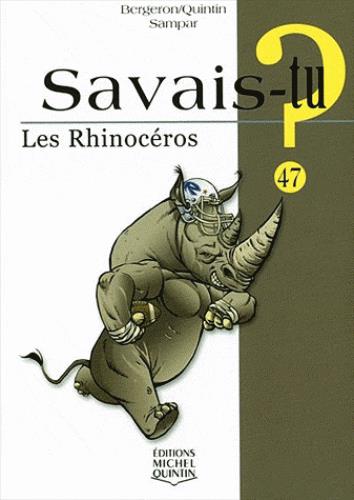 Savais-tu? T.47 - rhinocéros (Les) | Bergeron, Alain M.