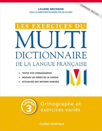 Exercices du Multidictionnaire, Cahier 3 : Orthographe et exercices variés  | Michaud, Liliane