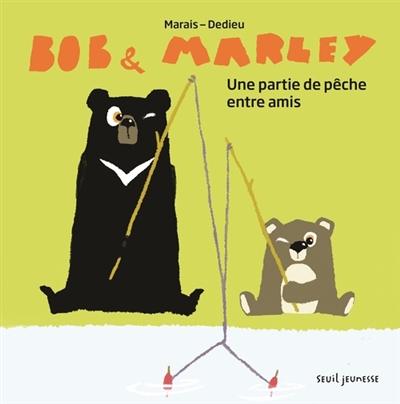 Bob et Marley - Une partie de pêche entre amis | Marais, Frédéric