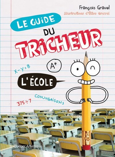 Guide du tricheur (Le) T.02 - L'école  | Gravel, François