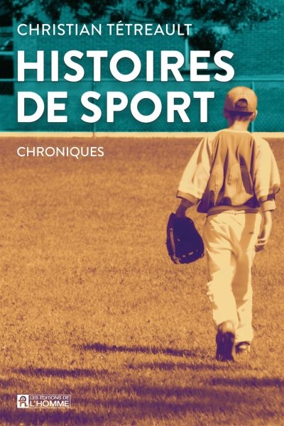 Histoires de sport  | Tétreault, Christian