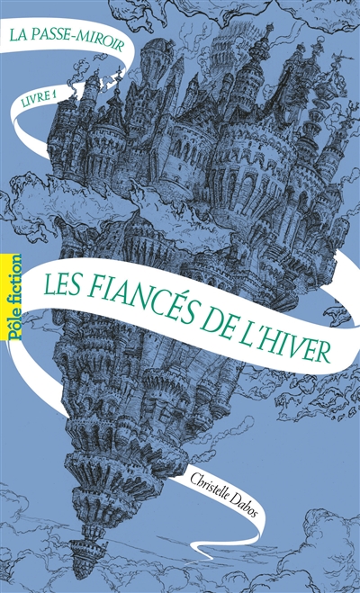 La passe-miroir T.01 - Fiancés de l'Hiver (Les) | Dabos, Christelle