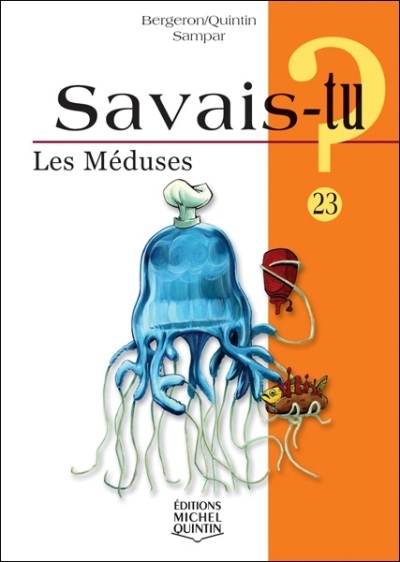 Savais-tu? T.23 - méduses (Les) | Bergeron, Alain M.