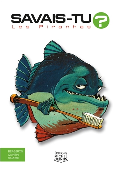 Savais-tu ? T.08 - Les piranhas | Bergeron, Alain M.