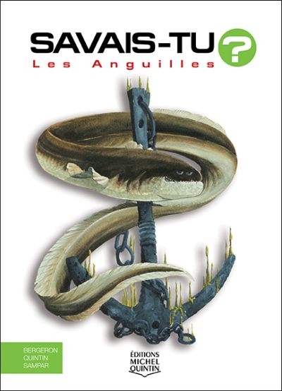 Savais-tu ? T.15 - Les anguilles  | Bergeron, Alain M.