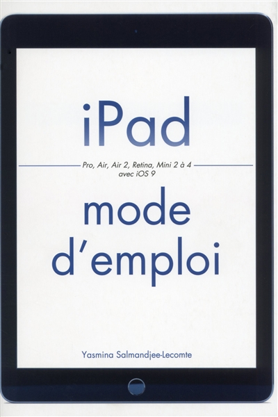 iPad mode d'emploi | Lecomte, Yasmina