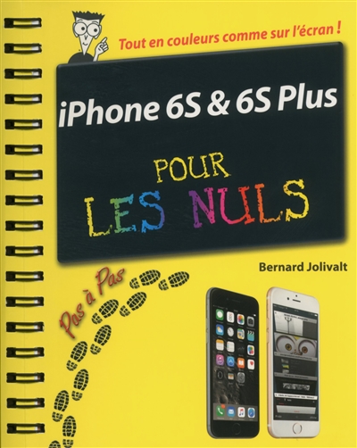 iPhone 6S et 6S Plus pas à pas pour les nuls | Jolivalt, Bernard