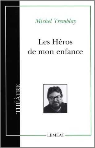 Héros de mon enfance (Les) | Tremblay, Michel
