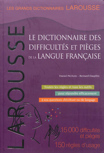 dictionnaire des difficultés et pièges de la langue française (Le) | Péchoin, Daniel