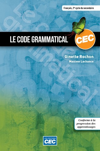 Le code Grammatical - Manuel | ROCHON, GINETTE et LACHANCE, MAXIMIE 