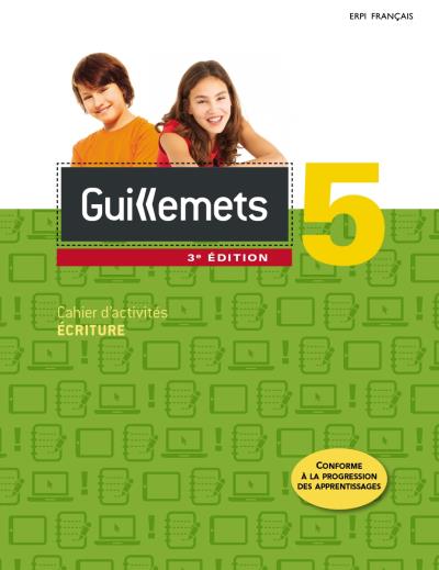 Guillemets 5, Français, 5e année : cahier d'activités, écriture - 3e édition | 