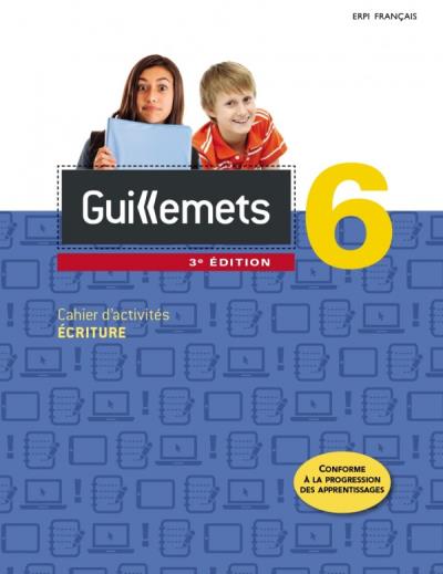 Guillemets 6, Français, 6e année : cahier d'activités, écriture - 3e édition | 