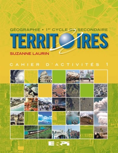 Territoires, géographie, 1er cycle du secondaire. | Laurin, Suzanne