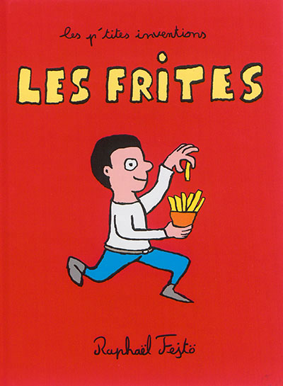 frites (Les) | Fejtö, Raphaël
