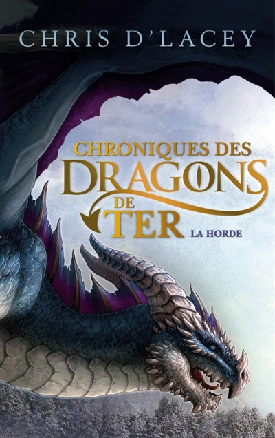 Chroniques des dragons de ter T.01 - Horde (La) | D'Lacey, Chris