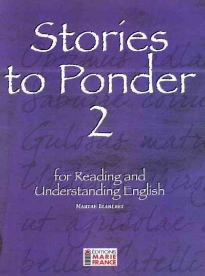 Stories to ponder for reading and understanding English | Blanchet, Marthe