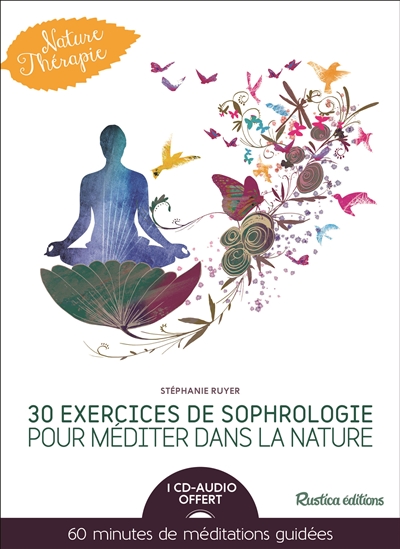 25 exercices de sophrologie pour méditer dans la nature | Ruyer, Stéphanie