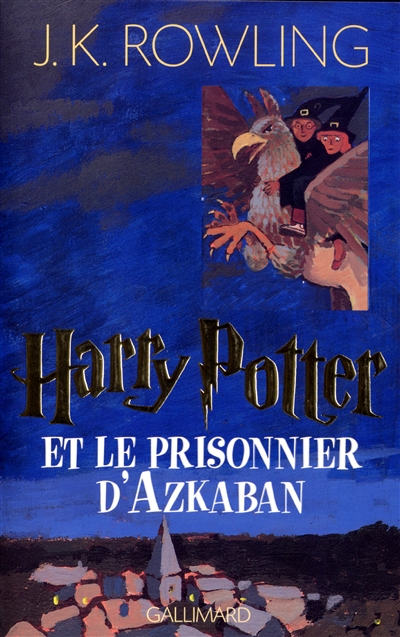 Harry Potter T.03 - Harry Potter et le prisonnier d'Azkaban | Rowling, Joanne Kathleen