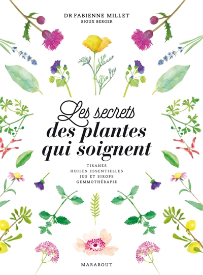 secrets des plantes qui soignent (Les) | Millet, Fabienne