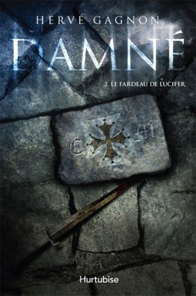 Damné T.02 - Le fardeau de Lucifer | Gagnon, Hervé