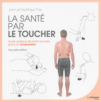 santé par le toucher (La) | Thie, John F.