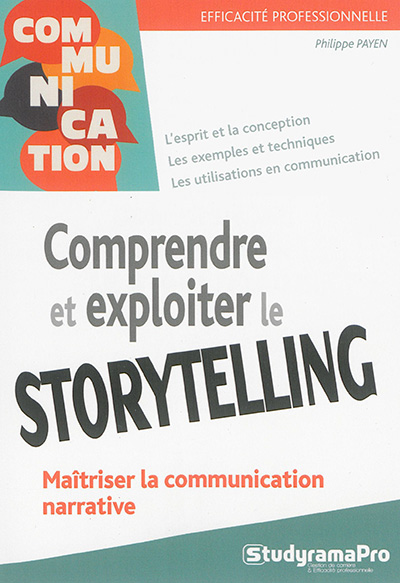 Comprendre et exploiter le storytelling | Payen, Philippe