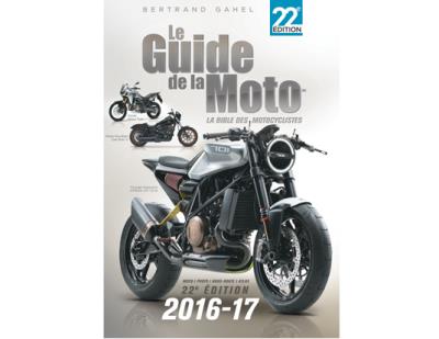 guide de la Moto 2016 (Le) | Gahel, Bertrand