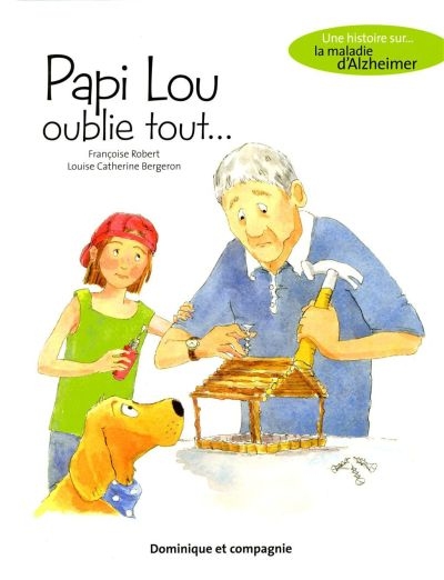Papi Lou oublie tout...  | Robert, Françoise