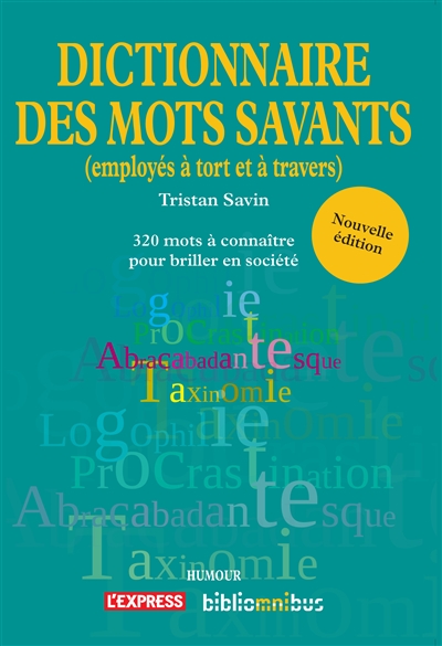 Dictionnaire des mots savants (employés à tort et à travers) | Savin, Tristan