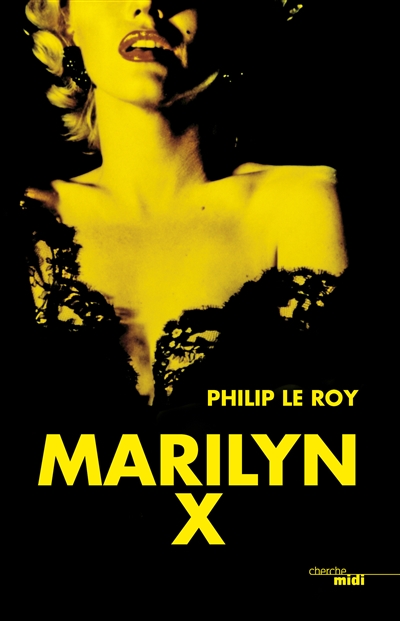 Marilyn X | Le Roy, Philip