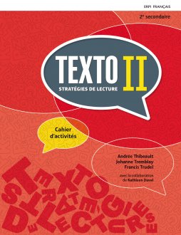 Texto 2 – Cahier d’activités + Ensemble numérique – ÉLÈVE (12 mois) | Andrée Thibeault, Johanne Tremblay, Francis Trudel, Kathleen Duval