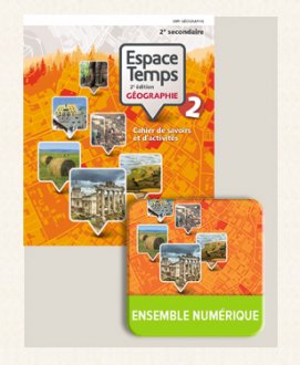 Espace Temps - Géographie 2 - Cahier de savoirs et d'activités + Ensemble numérique - ÉLÈVE, 2e éd. (12 mois) | 