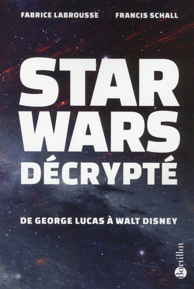Star Wars décrypté, de George Lucas à Walt Disney | Labrousse, Fabrice