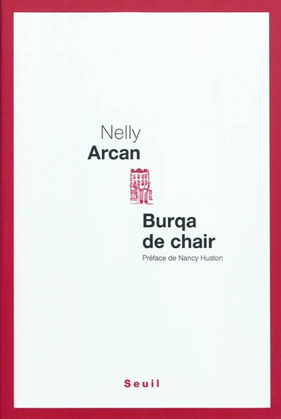 Burqa de chair | Arcan, Nelly