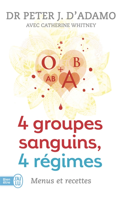 4 groupes sanguins, 4 régimes | D'Adamo, Peter J.