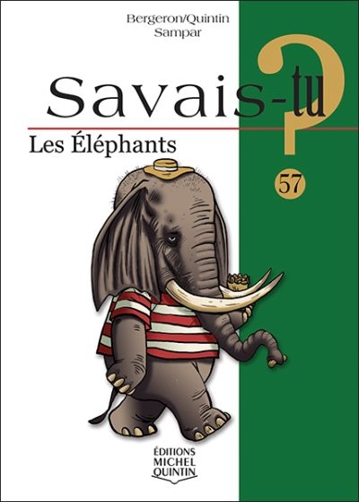 Savais-tu? T.57 - éléphants (Les) | Bergeron, Alain M.