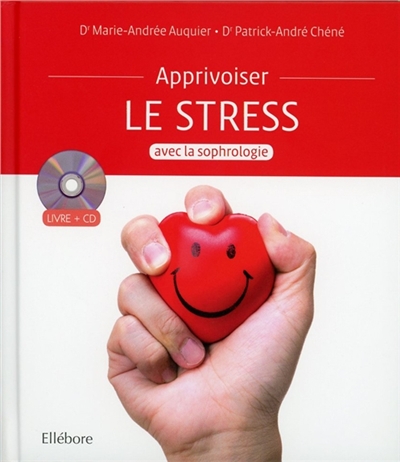 Apprivoiser le stress avec la sophrologie | Auquier, Marie-André