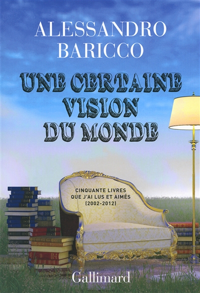 Une certaine vision du monde | Baricco, Alessandro